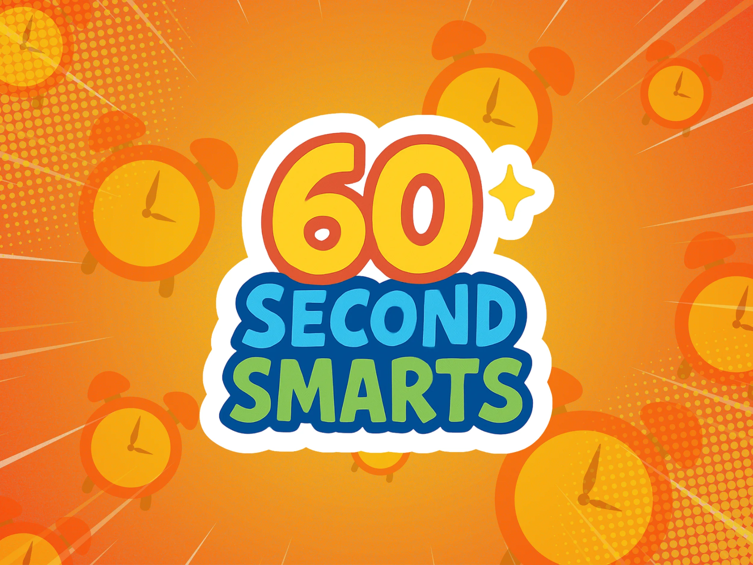 60 Second Smarts
